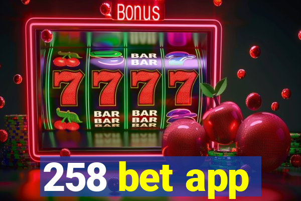 258 bet app